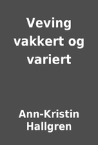 Veving vakkert og variert by Ann-Kristin…
