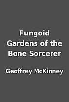 Fungoid Gardens of the Bone Sorcerer by…