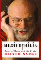 Musicophilia: Tales of Music and the Brain…