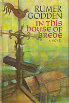 In This House of Brede by Rumer Godden