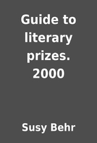 Guide to literary prizes. 2000 by Susy Behr