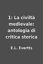1: La civiltà medievale: antologia di…