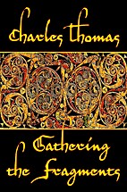 Gathering the Fragments: The Selected Essays…