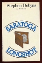 Saratoga Longshot by Stephen Dobyns