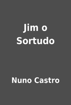 Jim o Sortudo by Nuno Castro