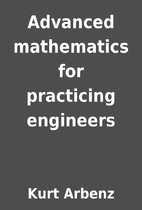 Advanced mathematics for practicing…