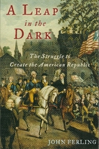 A Leap in the Dark by John Ferling