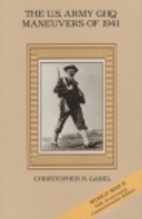 The U.S. Army GHQ maneuvers of 1941 by…