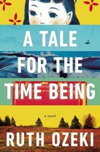 A Tale for the Time Being: A Novel by Ruth…