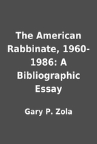 The American Rabbinate, 1960-1986: A…