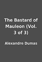 The Bastard of Mauleon (Vol. 3 of 3) by…