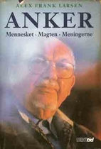 Anker : mennesket, magten, meningerne by…