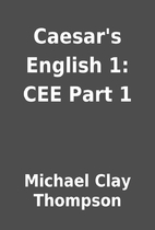 Caesar's English 1: CEE Part 1 by Michael…