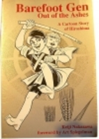 Barefoot Gen: Out of the Ashes (A Cartoon…