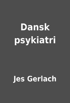Dansk psykiatri by Jes Gerlach