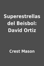 Superestrellas del Beisbol: David Ortiz by…
