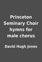 Princeton Seminary Choir hymns for male…