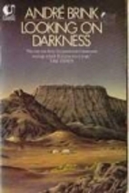 Looking on Darkness by André Brink