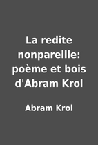 La redite nonpareille: poème et bois…
