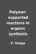 Polymer-supported reactions in organic…