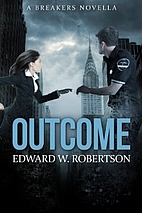 Outcome by Edward W. Robertson