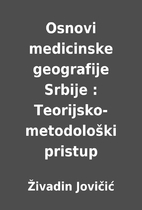 Osnovi medicinske geografije Srbije :…