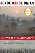 We Were the Mulvaneys by Joyce Carol Oates