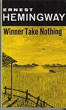 Winner take nothing. by Ernest Hemingway