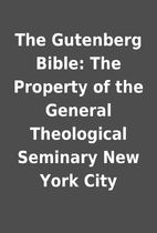 The Gutenberg Bible: The Property of the…
