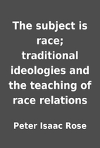 The subject is race; traditional ideologies…