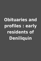 Obituaries and profiles : early residents of…
