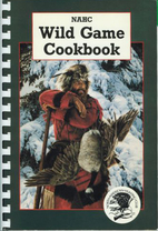 Nahc Wild Game Cookbook 1988 by Bill (eds)…