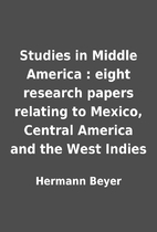 Studies in Middle America : eight research…