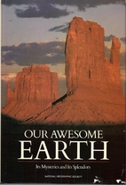 Our Awesome Earth: Its Mysteries and Its…