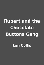 Rupert and the Chocolate Buttons Gang by Len…