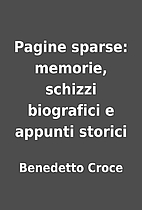 Pagine sparse: memorie, schizzi biografici e…