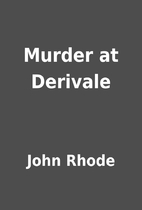 Murder at Derivale by John Rhode