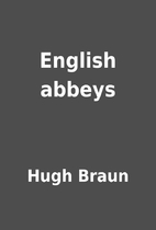 English abbeys by Hugh Braun