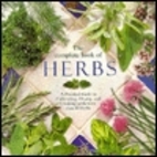 The Complete Book of Herbs: A Practical…