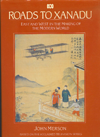Roads to Xanadu: East and West In the Making…