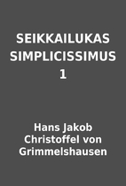 SEIKKAILUKAS SIMPLICISSIMUS 1 by Hans Jakob…