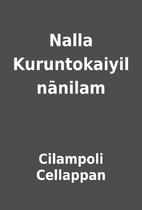 Nalla Kuruntokaiyil nānilam by Cilampoli…