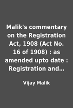 Malik's commentary on the Registration Act,…