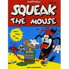 Squeak the Mouse by Massimo Mattioli