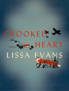 Crooked Heart: A Novel by Lissa Evans