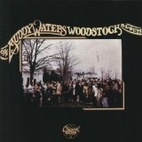Woodstock Album by Muddy Waters
