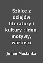 Szkice z dziejów literatury i kultury…