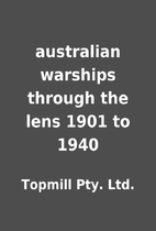 australian warships through the lens 1901 to…