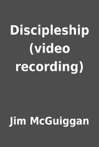 Discipleship (video recording) by Jim…