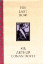 His Last Bow by Sir Arthur Conan Doyle